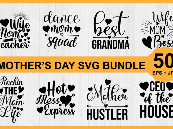 Mother’s day svg bundle 2023, instant download, mother svg, digital download, mother’s day svg, mom life svg, mother’s day, mama svg t shirt designs for sale