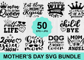 Mother’s day SVG Bundle 2023, INSTANT DOWNLOAD, Mother Svg, Digital Download, Mother’s Day Svg, mom life svg, Mother’s Day, Mama Svg