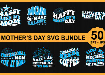 Mother’s day svg shirt Bundle print template, typography design for mom mommy mama daughter grandma girl women aunt mom life child best mom adorable shirt