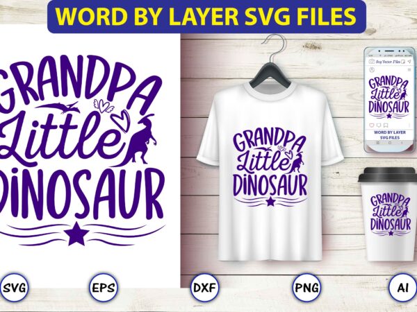 Grandpa little dinosaur,dinosaur, png, svg,dinosaur svg bundle, birthday pack, jurassic park, kids dinosaur svg, dinosaur bundle svg,png, svg,dinosaur svg, dinosaurs clipart, baby dinosaur svg, jurassic clipart, dinosaur bundle svg for t shirt design template