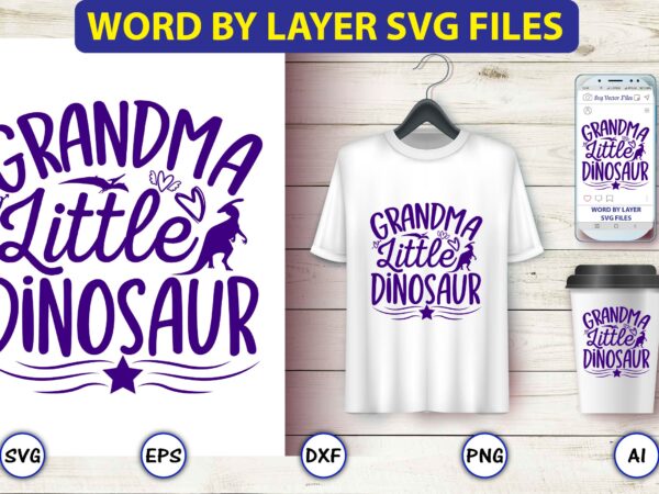 Grandma little dinosaur,dinosaur, png, svg,dinosaur svg bundle, birthday pack, jurassic park, kids dinosaur svg, dinosaur bundle svg,png, svg,dinosaur svg, dinosaurs clipart, baby dinosaur svg, jurassic clipart, dinosaur bundle svg for t shirt design template Grandma little dinosaur,dinosaur, png, svg,dinosaur svg bundle, birthday pack, jurassic park, kids dinosaur svg, dinosaur bundle svg,png, svg,dinosaur svg, dinosaurs clipart, baby dinosaur svg, jurassic clipart, dinosaur bundle svg for t shirt design template