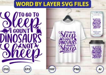 To go to sleep i count dinosaurs not sheep,Dinosaur, png, svg,Dinosaur svg Bundle, Birthday Pack, Jurassic park, kids dinosaur svg, Dinosaur Bundle svg,png, svg,Dinosaur SVG, Dinosaurs Clipart, Baby Dinosaur Svg, t shirt designs for sale