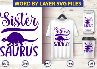 Sister saurus,Dinosaur, png, svg,Dinosaur svg Bundle, Birthday Pack, Jurassic park, kids dinosaur svg, Dinosaur Bundle svg,png, svg,Dinosaur SVG, Dinosaurs Clipart, Baby Dinosaur Svg, Jurassic Clipart, Dinosaur Bundle svg for Cricut, t shirt template vector