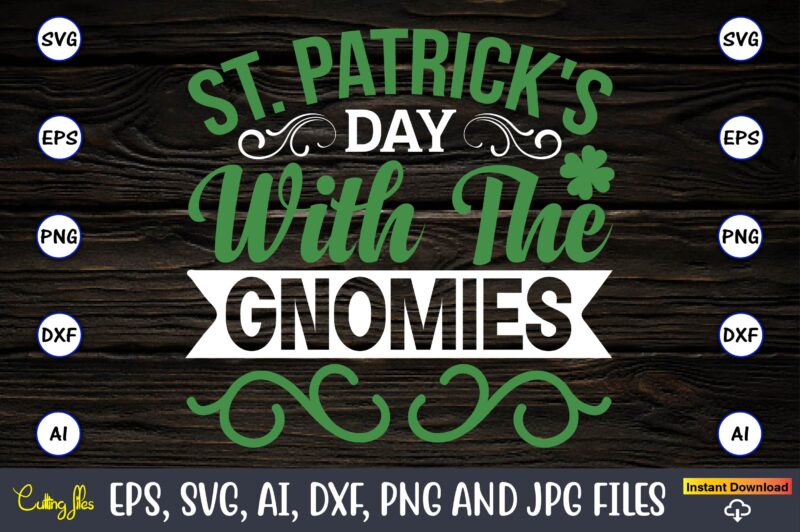 St. Patrick's day with the gnomies,St. Patrick's Day,St. Patrick's Dayt-shirt,St. Patrick's Day design,St. Patrick's Day t-shirt design bundle,St. Patrick's Day svg,St. Patrick's Day svg bundle,St. Patrick's Day Lucky Shirt,St. Patricks
