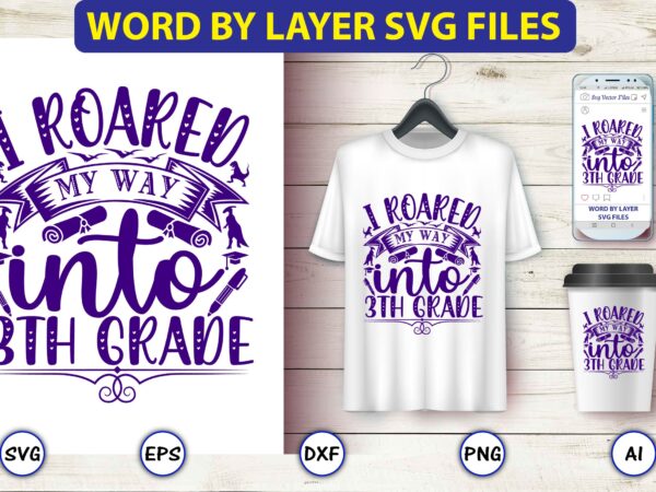 I roared my way into 3th grade,dinosaur, png, svg,dinosaur svg bundle, birthday pack, jurassic park, kids dinosaur svg, dinosaur bundle svg,png, svg,dinosaur svg, dinosaurs clipart, baby dinosaur svg, jurassic clipart, t shirt design for sale I roared my way into 3th grade,dinosaur, png, svg,dinosaur svg bundle, birthday pack, jurassic park, kids dinosaur svg, dinosaur bundle svg,png, svg,dinosaur svg, dinosaurs clipart, baby dinosaur svg, jurassic clipart, t shirt design for sale