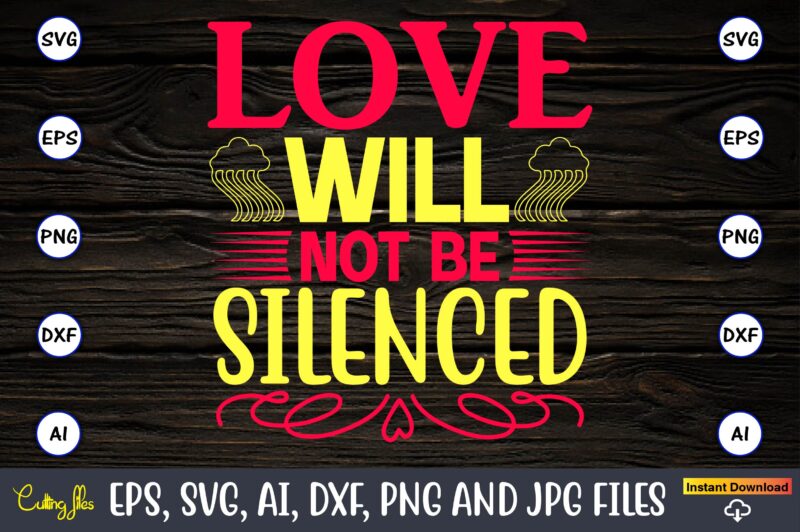 Love will not be silenced,Rainbow,Rainbowt-shirt,Rainbow design,Rainbow svg design,Rainbow t-shirt design,Rainbow SVG Bundle,Weather svg,Rainbow,Rainbow SVG, Boho Rainbow SVG, Baby Rainbow SVG Bundle, Pastel Rainbow Svg, Rainbow with Heart, Digital Download Svg,Kids,Baby,PNG,Printable,Instant
