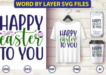 Happy Easter to you,Easter,Easter bundle Svg,T-Shirt, t-shirt design, Easter t-shirt, Easter vector, Easter svg vector, Easter t-shirt png, Bunny Face Svg, Easter Bunny Svg, Bunny Easter Svg, Easter Bunny Svg,Easter