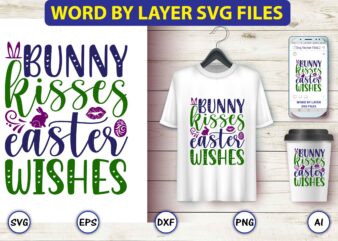 Bunny kisses easter wishes,Easter,Easter bundle Svg,T-Shirt, t-shirt design, Easter t-shirt, Easter vector, Easter svg vector, Easter t-shirt png, Bunny Face Svg, Easter Bunny Svg, Bunny Easter Svg, Easter Bunny Svg,Easter