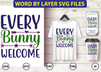 Every bunny welcome,Easter,Easter bundle Svg,T-Shirt, t-shirt design, Easter t-shirt, Easter vector, Easter svg vector, Easter t-shirt png, Bunny Face Svg, Easter Bunny Svg, Bunny Easter Svg, Easter Bunny Svg,Easter Bundle