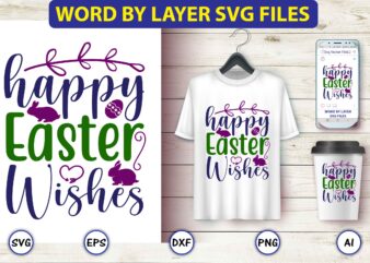 Happy Easter wishes,Easter,Easter bundle Svg,T-Shirt, t-shirt design, Easter t-shirt, Easter vector, Easter svg vector, Easter t-shirt png, Bunny Face Svg, Easter Bunny Svg, Bunny Easter Svg, Easter Bunny Svg,Easter Bundle