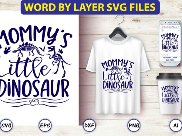 Mommy’s little dinosaur,dinosaur, png, svg,dinosaur svg bundle, birthday pack, jurassic park, kids dinosaur svg, dinosaur bundle svg,png, svg,dinosaur svg, dinosaurs clipart, baby dinosaur svg, jurassic clipart, dinosaur bundle svg for t shirt designs for sale