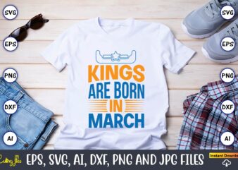 Kings are born in march,Western,Western svg,Western design,Western svg design,Western t-shirt,Western t-shirt design,Western Svg Bundle, Western quotes bundle, Howdy Svg, Cowboy Svg, Cowgirl Svg,Western svg,Country Svg,western svg Bundle, western svg Quotes,
