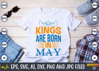 Kings are born in may,Western,Western svg,Western design,Western svg design,Western t-shirt,Western t-shirt design,Western Svg Bundle, Western quotes bundle, Howdy Svg, Cowboy Svg, Cowgirl Svg,Western svg,Country Svg,western svg Bundle, western svg Quotes,