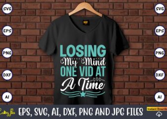 Losing my mind one vid at a time,Sarcastic SVG Bundle, sublimation,Sarcastic svg sublimation, sublimation Sarcastic svg,Sarcastic Svg Files, Sarcasm Svg, Funny Svg, Funny Quotes Svg, Cut Files,Digital, Sarcasm Svg,Sarcastic Svg