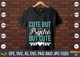 Cute but psycho but cute,Sarcastic SVG Bundle, sublimation,Sarcastic svg sublimation, sublimation Sarcastic svg,Sarcastic Svg Files, Sarcasm Svg, Funny Svg, Funny Quotes Svg, Cut Files,Digital, Sarcasm Svg,Sarcastic Svg Bundle, Sarcastic Quotes