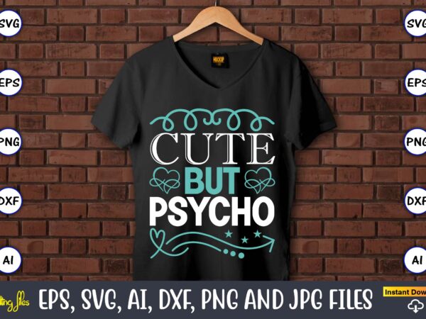 Cute but psycho,sarcastic svg bundle, sublimation,sarcastic svg sublimation, sublimation sarcastic svg,sarcastic svg files, sarcasm svg, funny svg, funny quotes svg, cut files,digital, sarcasm svg,sarcastic svg bundle, sarcastic quotes svg bundle, t shirt vector file Cute but psycho,sarcastic svg bundle, sublimation,sarcastic svg sublimation, sublimation sarcastic svg,sarcastic svg files, sarcasm svg, funny svg, funny quotes svg, cut files,digital, sarcasm svg,sarcastic svg bundle, sarcastic quotes svg bundle, t shirt vector file