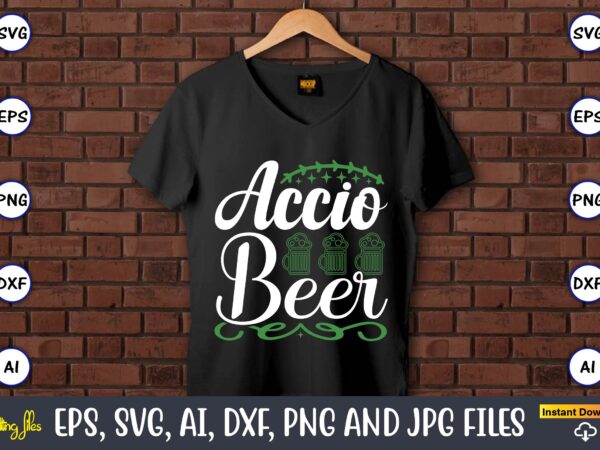 Accio beer,st. patrick’s day,st. patrick’s dayt-shirt,st. patrick’s day design,st. patrick’s day t-shirt design bundle,st. patrick’s day svg,st. patrick’s day svg bundle,st. patrick’s day lucky shirt,st. patricks day shirt,shamrock lucky lips,four