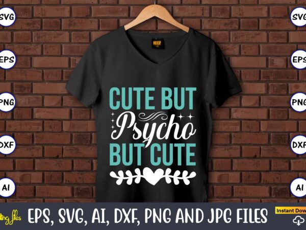 Cute but psycho but cute,sarcastic svg bundle, sublimation,sarcastic svg sublimation, sublimation sarcastic svg,sarcastic svg files, sarcasm svg, funny svg, funny quotes svg, cut files,digital, sarcasm svg,sarcastic svg bundle, sarcastic quotes t shirt vector file Cute but psycho but cute,sarcastic svg bundle, sublimation,sarcastic svg sublimation, sublimation sarcastic svg,sarcastic svg files, sarcasm svg, funny svg, funny quotes svg, cut files,digital, sarcasm svg,sarcastic svg bundle, sarcastic quotes t shirt vector file