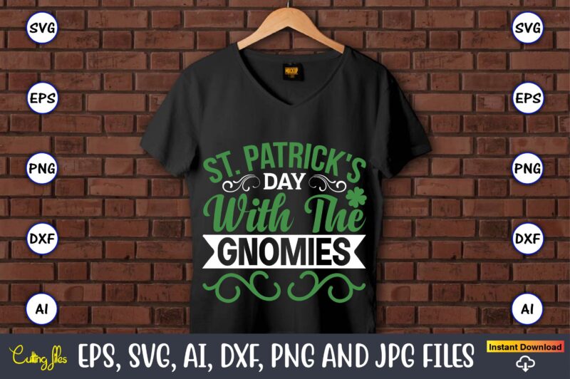 St. Patrick's day with the gnomies,St. Patrick's Day,St. Patrick's Dayt-shirt,St. Patrick's Day design,St. Patrick's Day t-shirt design bundle,St. Patrick's Day svg,St. Patrick's Day svg bundle,St. Patrick's Day Lucky Shirt,St. Patricks