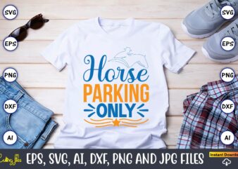 Horse parking only,Western,Western svg,Western design,Western svg design,Western t-shirt,Western t-shirt design,Western Svg Bundle, Western quotes bundle, Howdy Svg, Cowboy Svg, Cowgirl Svg,Western svg,Country Svg,western svg Bundle, western svg Quotes, Cowboy Svg,