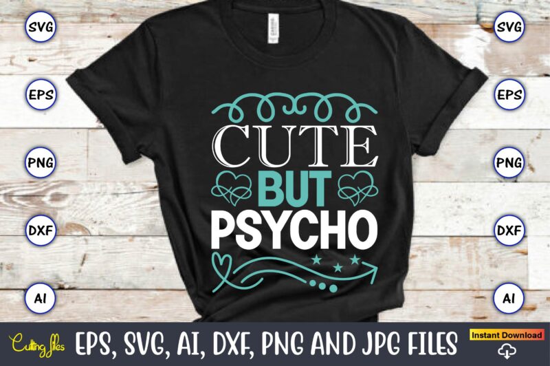 Cute but psycho,Sarcastic SVG Bundle, sublimation,Sarcastic svg sublimation, sublimation Sarcastic svg,Sarcastic Svg Files, Sarcasm Svg, Funny Svg, Funny Quotes Svg, Cut Files,Digital, Sarcasm Svg,Sarcastic Svg Bundle, Sarcastic Quotes Svg Bundle,