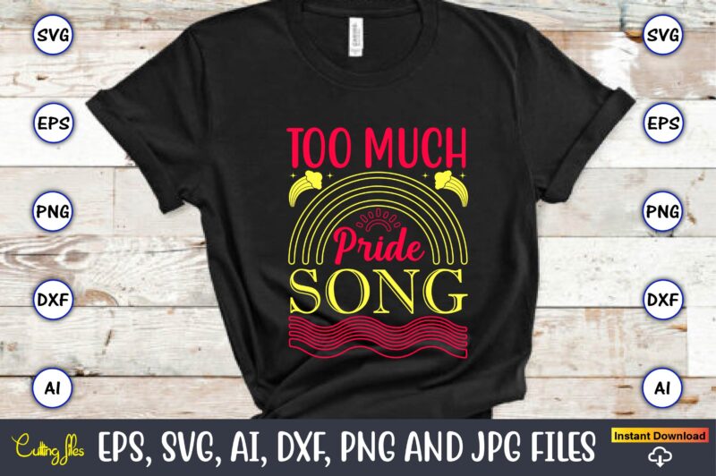 Too much pride song,Rainbow,Rainbowt-shirt,Rainbow design,Rainbow svg design,Rainbow t-shirt design,Rainbow SVG Bundle,Weather svg,Rainbow,Rainbow SVG, Boho Rainbow SVG, Baby Rainbow SVG Bundle, Pastel Rainbow Svg, Rainbow with Heart, Digital Download Svg,Kids,Baby,PNG,Printable,Instant download,