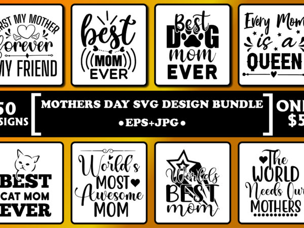 Happy mother’s day svg design bundle print template, typography design for mom mommy mama daughter grandma girl women aunt mom life child best mom adorable shirt