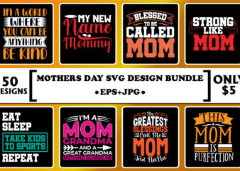 Mother’s day SVG design bundle print template, typography design for mom mommy mama daughter grandma girl women aunt mom life child best mom adorable shirt