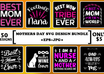 Mother’s day SVG design bundle print template, typography design for mom mommy mama daughter grandma girl women aunt mom life child best mom adorable shirt
