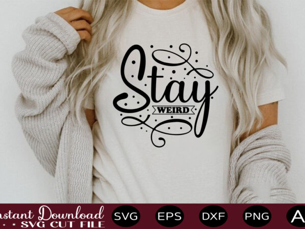 Stay weird t shirt design,keychain pattern svg bundle, keychain patterns svg, brush stroke svg, round pattern svg, key ring pattern svg, keychain svg, keyring svg ,keychain svg bundle, keychain pattern