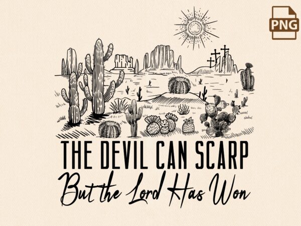 The devil can scrap but the lord has won png t shirt designs for sale