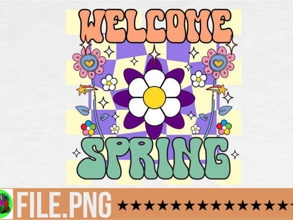 Welcome spring png sublimation,happy spring y’all png sublimation,retro spring png bundle, spring vibes png, flower spring png, spring quote png, spring saying, spring clipart, welcome spring sublimation,spring mouse friends png, t shirt design for sale