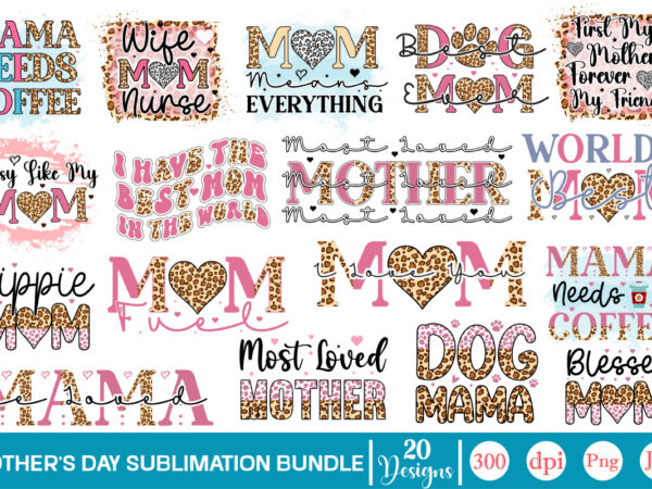 Mother’s day sublimation bundle mother’s day sublimation bundle mom sublimation bundlen,design mother’s day png , mother’s day sublimation bundle, mother’s day mega bundle, digital download,mother’s day sublimation bundle,mothers day png,mom
