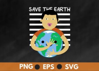 Save the Earth kids hug earth Environmental Nature Planet t shirt design vector