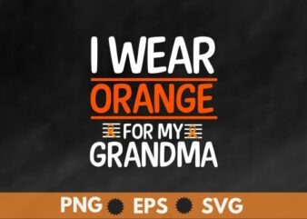 I Wear Orange For My grandma Multiple Sclerosis Awareness T-Shirt design vector