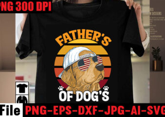 Father’s Of Dog’s T-shirt Design,Dog Spice T-shirt Design,Crazy dog lady t-shirt design,dog svg bundle,dog t shirt design, pet t shirt design, dog t shirt, dog mom shirt dog tee shirts,