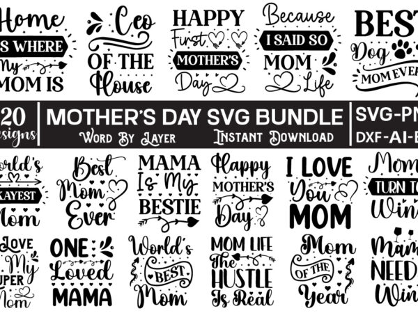 Mother’s day svg bundle mothers day svg bundle, mom life svg, mama svg, funny mom svg, blessed mama svg, mom of boys girls svg, mom quotes svg png ,mom svg t shirt designs for sale