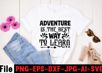 Adventure Is The Best Way To Learn T-shirt Design,Hope-Motivational-SVG-bundle,Thanksgiving svg bundle, autumn svg bundle, svg designs, autumn svg, thanksgiving svg, fall svg designs, png, pumpkin svg, thanksgiving svg bundle, thanksgiving