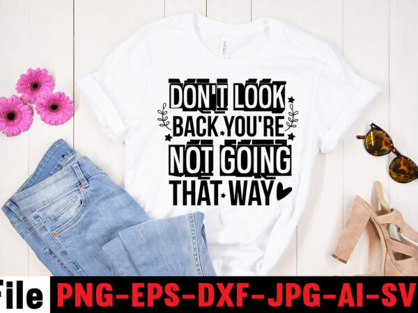 Don’t look back you’re not going that way t-shirt design,adventure is the best way to learn t-shirt design,hope-motivational-svg-bundle,thanksgiving svg bundle, autumn svg bundle, svg designs, autumn svg, thanksgiving svg, fall