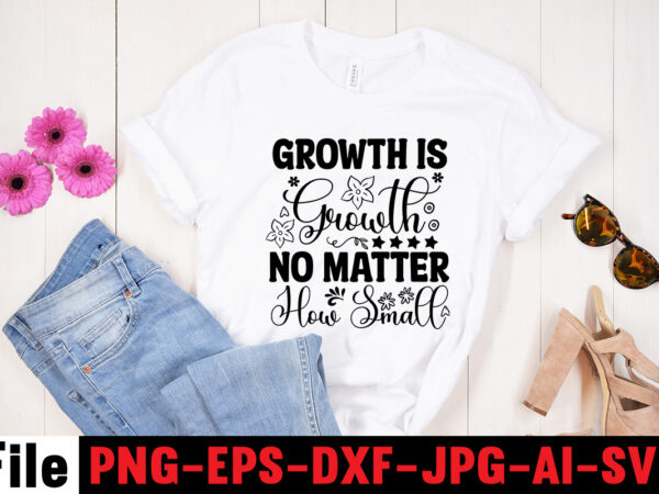 Growth is growth no matter how small t-shirt design,adventure is the best way to learn t-shirt design,hope-motivational-svg-bundle,thanksgiving svg bundle, autumn svg bundle, svg designs, autumn svg, thanksgiving svg, fall svg