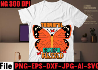 Thankful Grateful Blessed T-shirt Design,All Of Me Loves All Of You T-shirt Design,butterfly t-shirt design, butterfly motif design for t-shirt, butterfly t shirt embroidery designs, butterfly wings t shirt design,