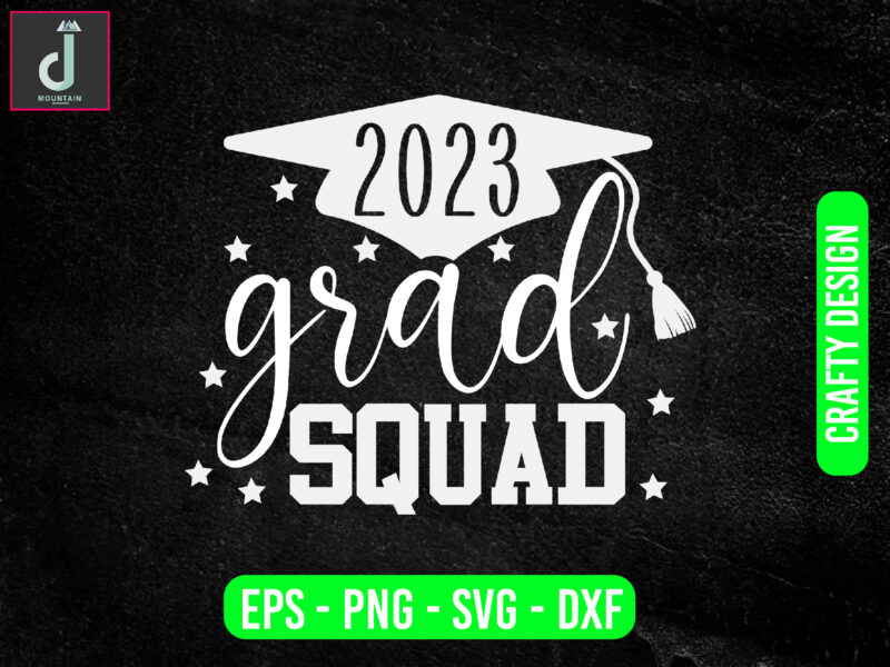 2023 gard SQUAD svg design,Class of 2023 SVG,Instant Download