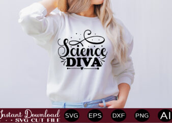 Science Diva t shirt design,science svg bundle, science svg water bottle tracker, science matters svg, science teacher svg, funny science svg bundles, atom svg ,Science SVG bundle, Science png, Science