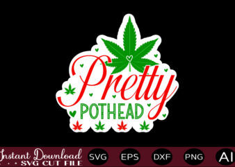 Pretty Pothead t shirt design,Weed Svg Bundle,Marijuana Svg Bundle,Funny Weed Svg,Smoke Weed Svg,High Svg,Rolling Tray Svg,Blunt Svg,Weed Quotes Svg Bundle,Funny Stoner ,Weed svg, Weed svg bundle, Weed Leaf svg, Marijuana