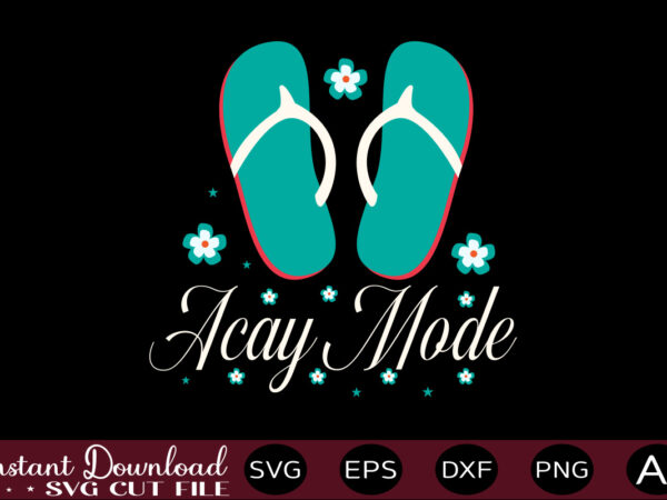 Acay mode t-shirt design,,summer beach bundle svg, beach svg bundle, summertime, funny beach quotes svg, salty svg png dxf sassy beach quotes summer quotes svg bundle ,summer,summer svg bundle, summer Acay mode t-shirt design,,summer beach bundle svg, beach svg bundle, summertime, funny beach quotes svg, salty svg png dxf sassy beach quotes summer quotes svg bundle ,summer,summer svg bundle, summer