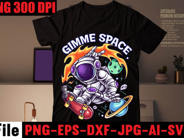 Gimme space t-shirt design,birthday boy t-shirt design,stronaut t-shirt design,astronaut t-shirt for space lover, nasa houston we have a problem shirts, funny planets spaceman tshirt, astronaut birthday, starwars family,space svg, cute