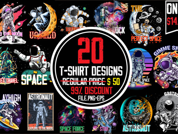 Astronaut t-shirt bundle,20 designs,on sell design,big sell design,gimme space t-shirt design,birthday boy t-shirt design,stronaut t-shirt design,astronaut t-shirt for space lover, nasa houston we have a problem shirts, funny planets spaceman