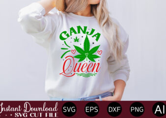 Ganja Queen T-shirt design,Huge Weed SVG Bundle, Weed Tray SVG, Weed Tray svg, Rolling Tray svg, Weed Quotes, Sublimation, Marijuana SVG Bundle, Silhouette, png ,Cannabis Png Designs, Bundle Png File,