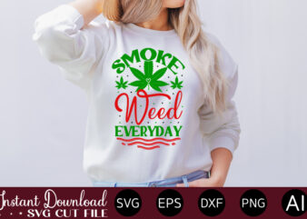 Smoke Weed Everyday T-shirt design,Huge Weed SVG Bundle, Weed Tray SVG, Weed Tray svg, Rolling Tray svg, Weed Quotes, Sublimation, Marijuana SVG Bundle, Silhouette, png ,Cannabis Png Designs, Bundle Png