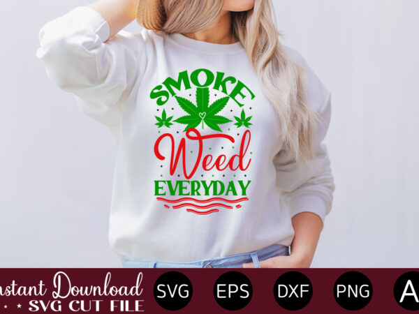 Smoke weed everyday t-shirt design,huge weed svg bundle, weed tray svg, weed tray svg, rolling tray svg, weed quotes, sublimation, marijuana svg bundle, silhouette, png ,cannabis png designs, bundle png